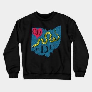 Love OHIO or DIE. Crewneck Sweatshirt